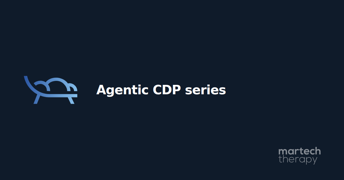Agentic CDP series