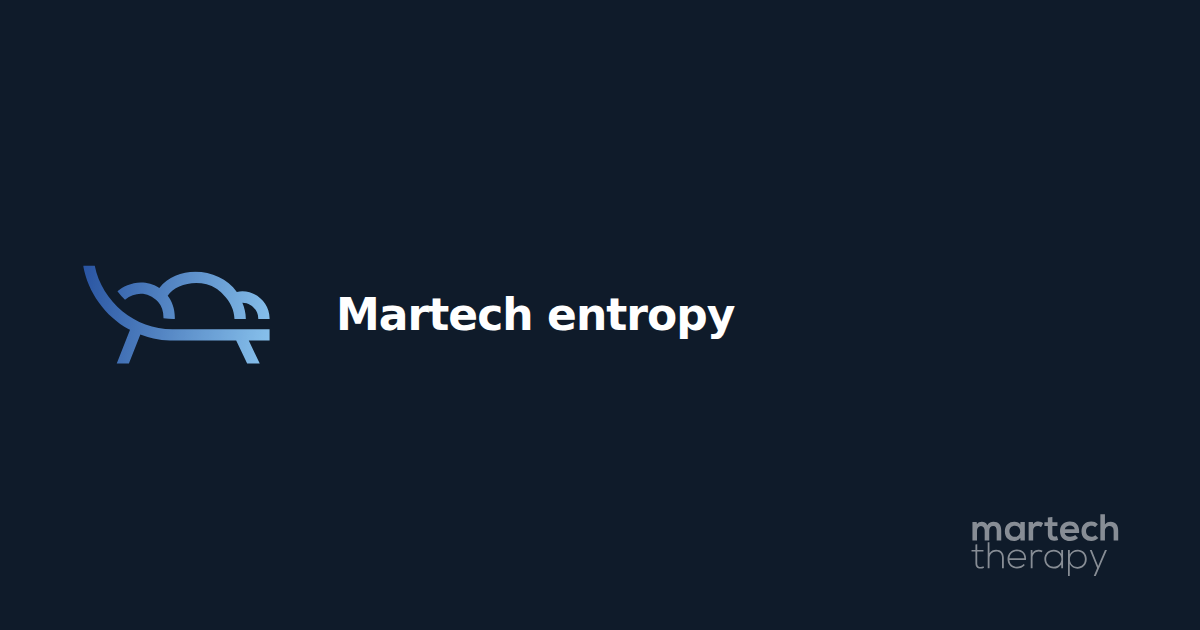 Martech entropy