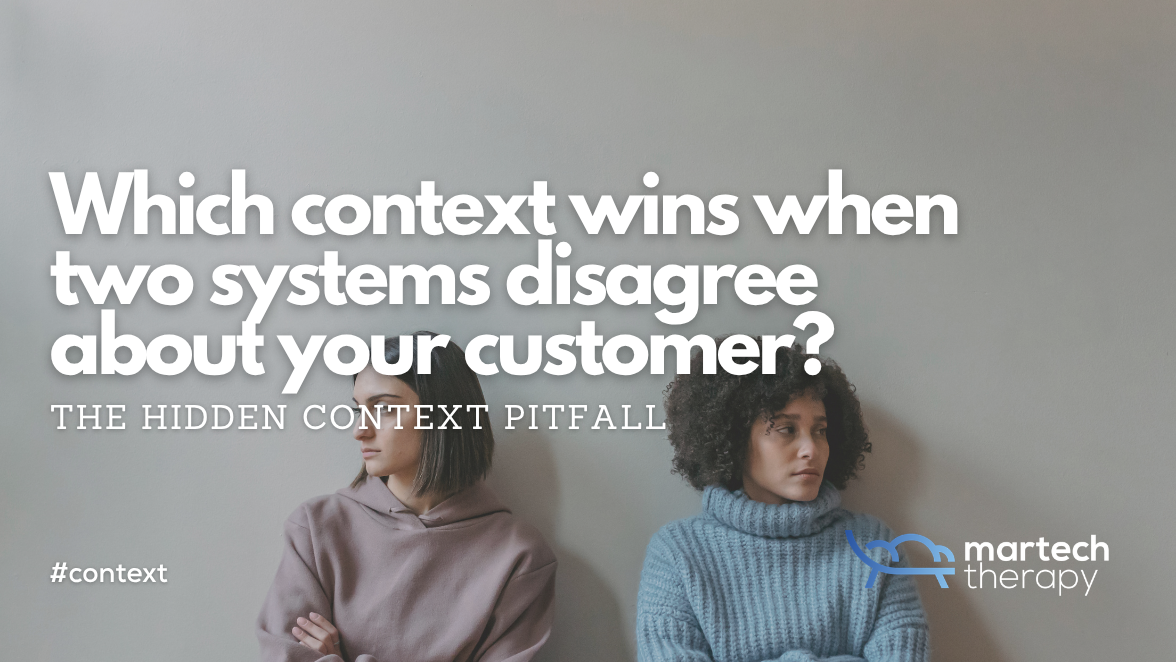 Which context wins when two systems disagree about your customer?