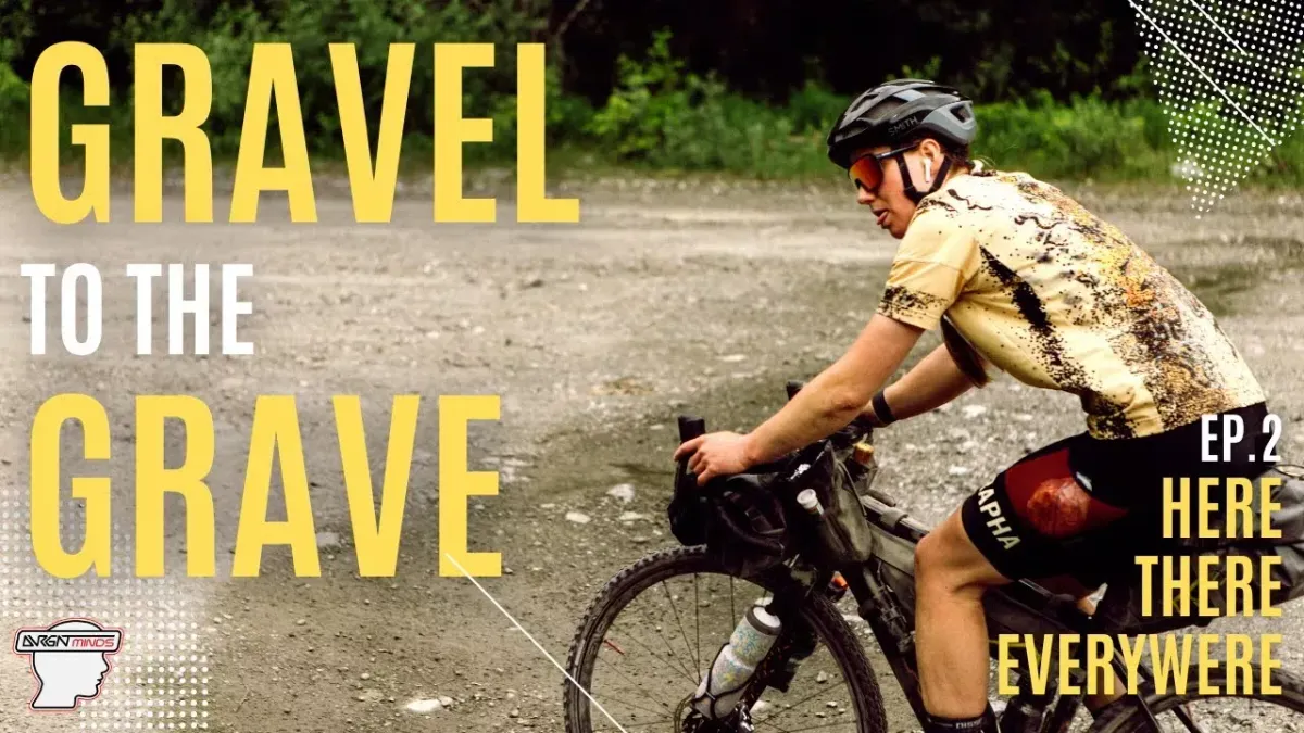 Gravel to the Grave! Here, There, Everywhere ep.2