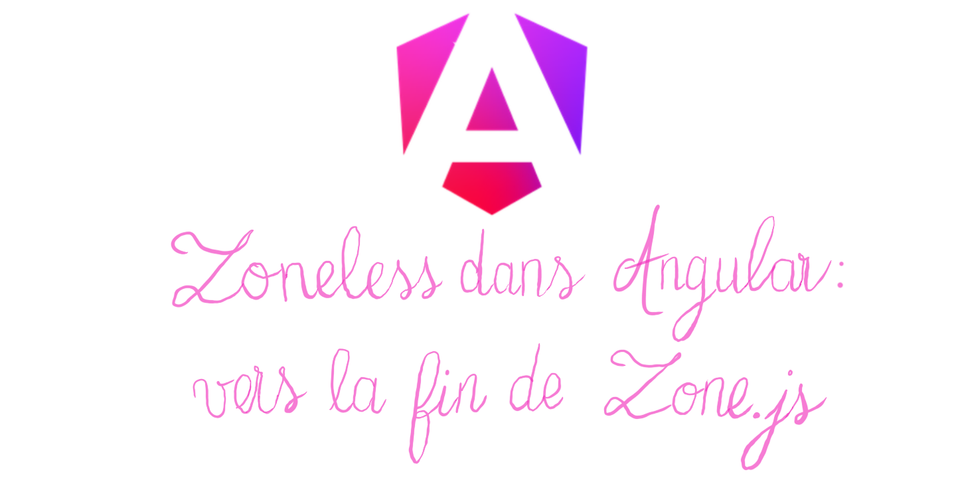 Zoneless dans Angular 20.2 : vers la fin de Zone.js ?