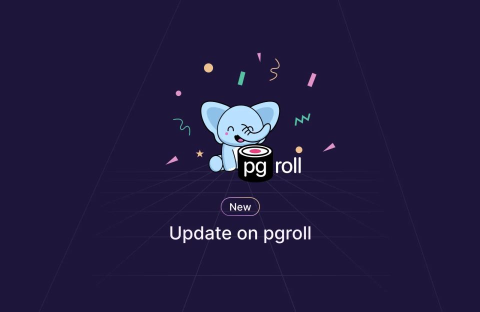 PgRoll: Migrations Postgres sans interruptions... ni tracas