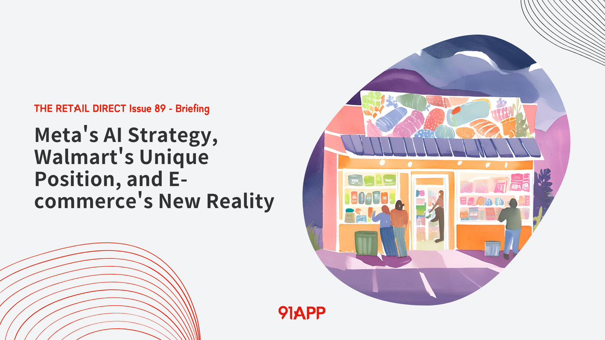 TRD Issue 89 - Briefing: Meta's AI Strategy, Walmart's Unique Position, and E-commerce's New Reality