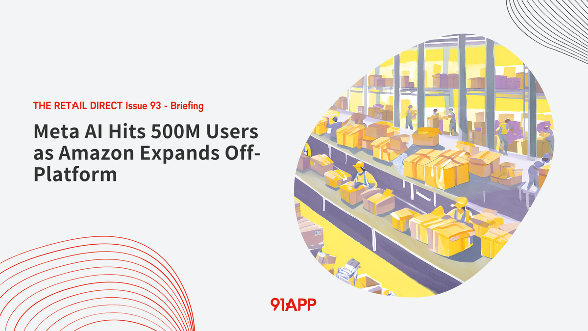 TRD Issue 93 - Briefing: Meta AI Hits 500M Users as Amazon Expands Off-Platform