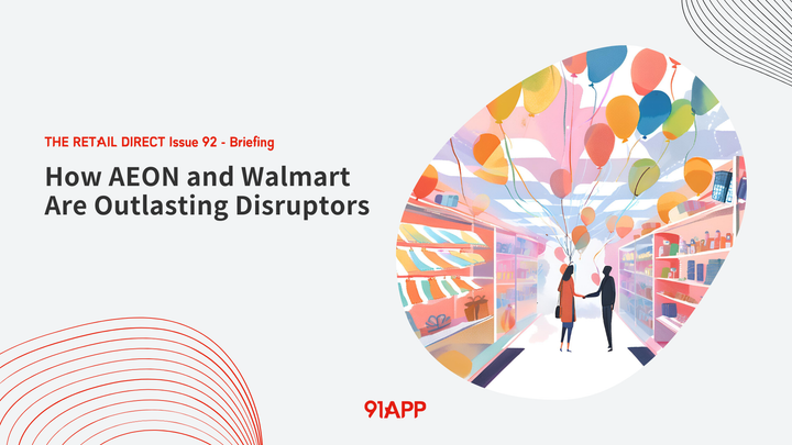 TRD Issue 92 - Briefing: How AEON and Walmart Are Outlasting Disruptors