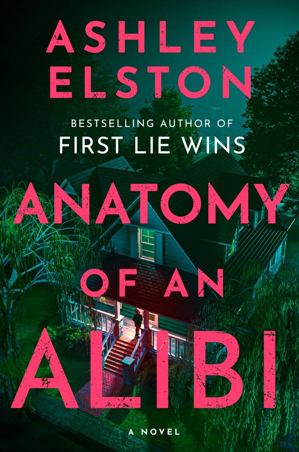 "Anatomy of an Alibi" by Ashley Elston