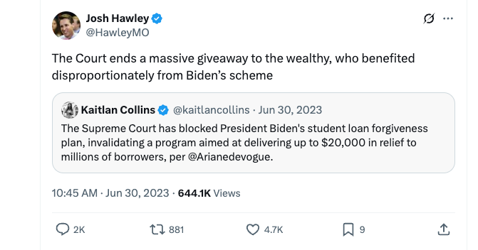 Josh Hawly Quote Post of Kaitlin Collins on X from June 30, 2023, reading: "The Court ends a massive giveaway to the wealthy, who benefited disproportionately from Biden's scheme." Collins originally post: The Supreme Court has blocked President Biden's student loan forgiveness plan, invalidating a program aimed at delivering up to $20,000 in relief to millions of borrowers, per @Arianedevogue.