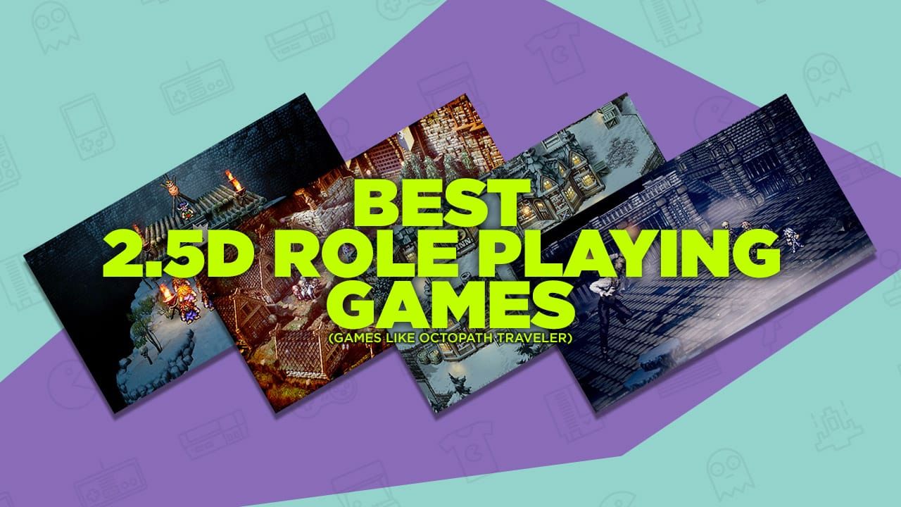 5 Best 2.5D Role Playing Games Of All Time post image