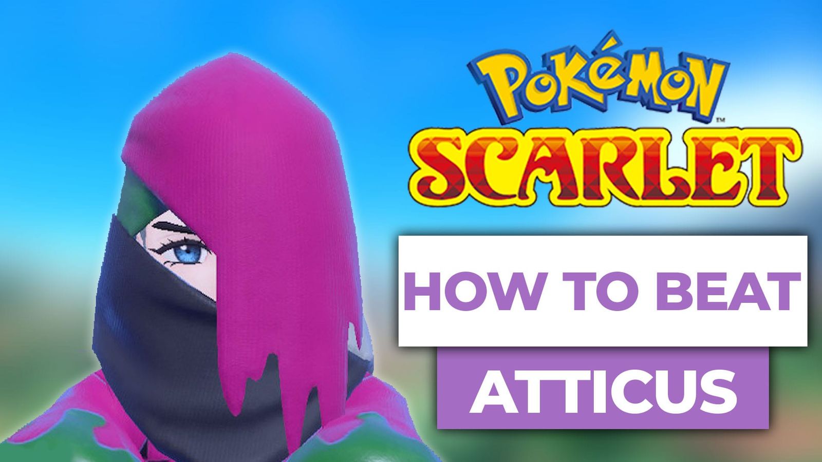 How To Beat Atticus (Poison Crew Leader) In Pokemon Scarlet & Violet post image