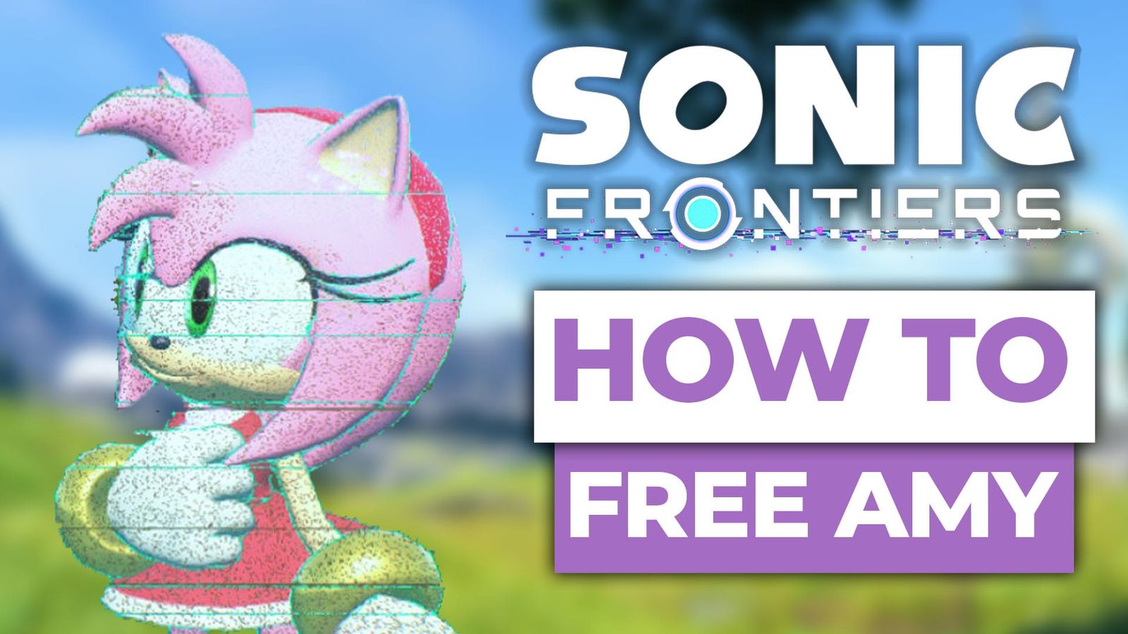 How To Free Amy In Sonic Frontiers