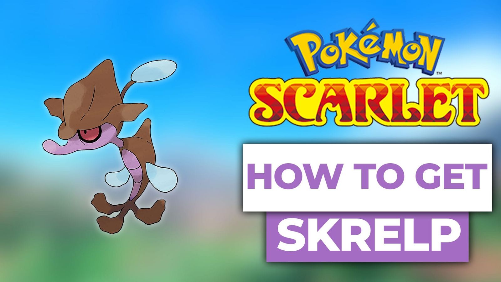 How To Get Skrelp In Pokemon Scarlet (The Easy Way) post image