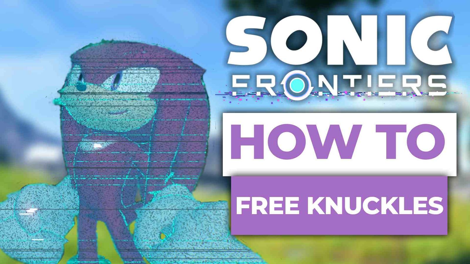 How To Free Knuckles In Sonic Frontiers