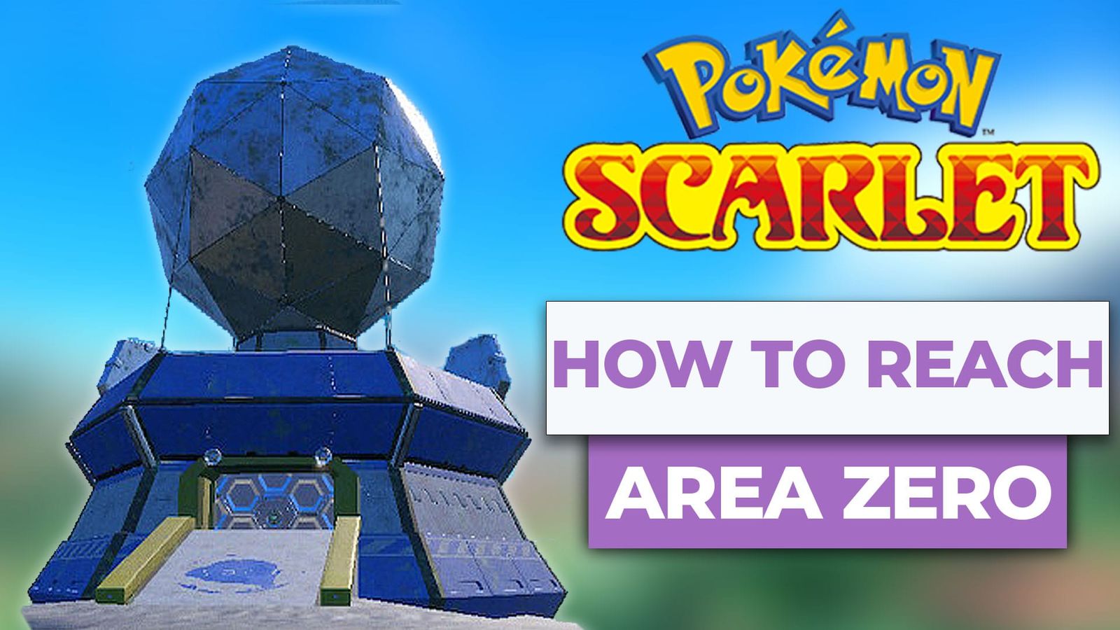 How To Reach Area Zero In Pokemon Scarlet & Violet post image