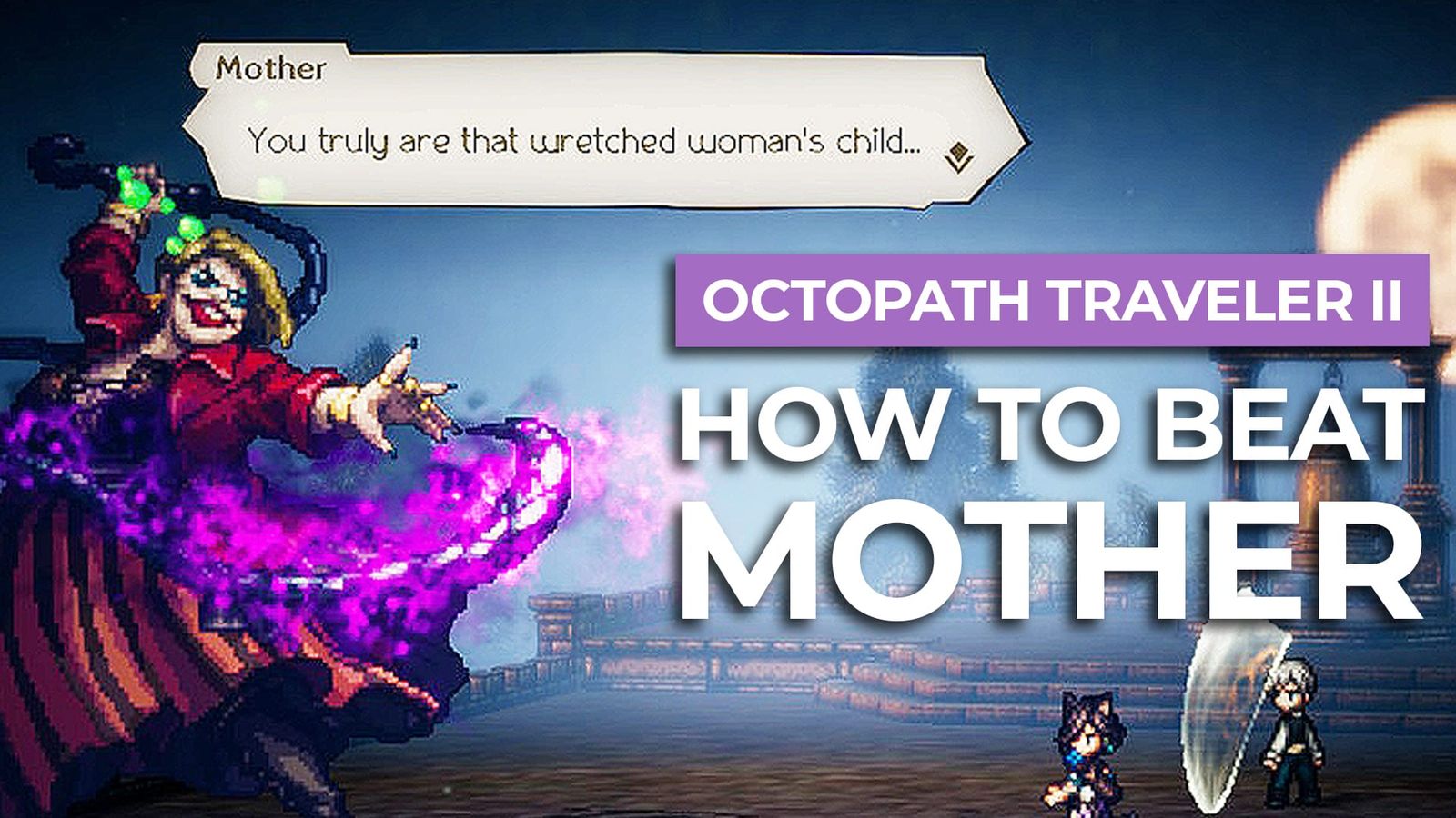 How To Beat Mother In Octopath Traveler II post image