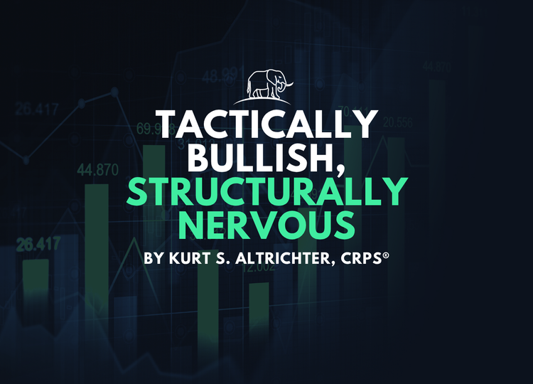 Tactically Bullish, Structurally Nervous