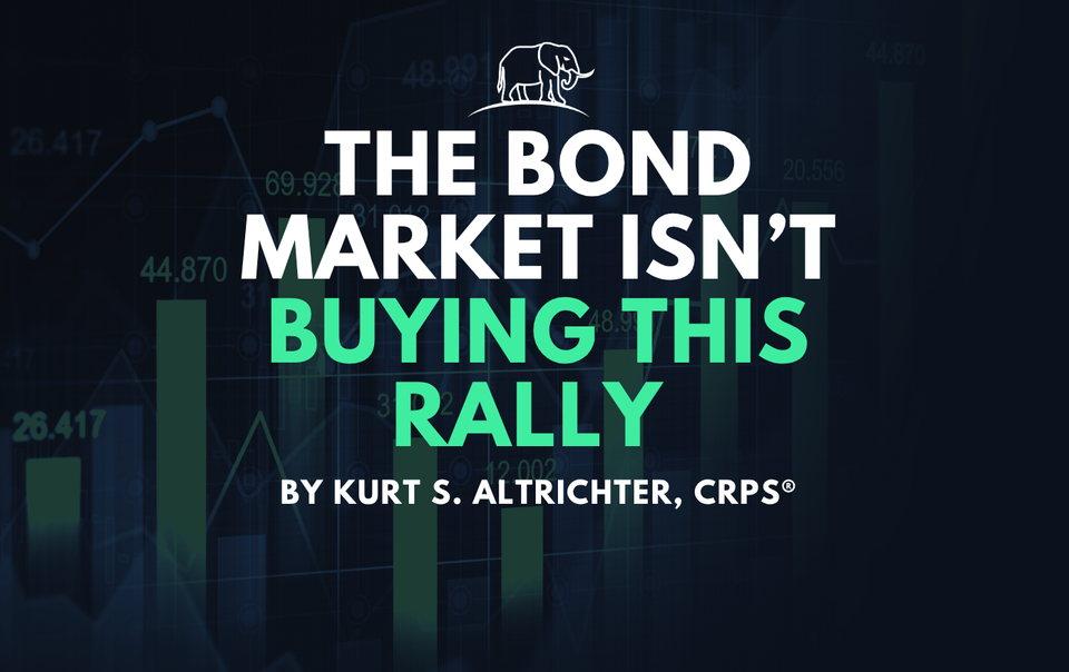 The Bond Market Isn't Buying This Rally. Neither Am I.