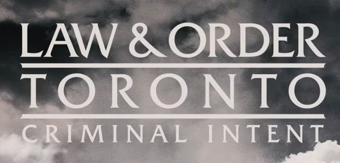 law and order toronto criminal intent announced