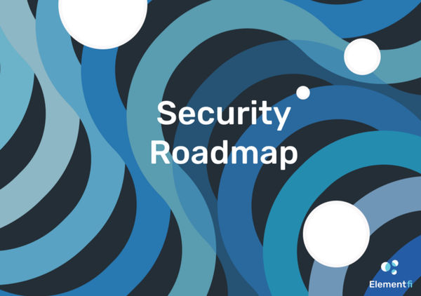 Governing Element Finance, A Security Roadmap Update