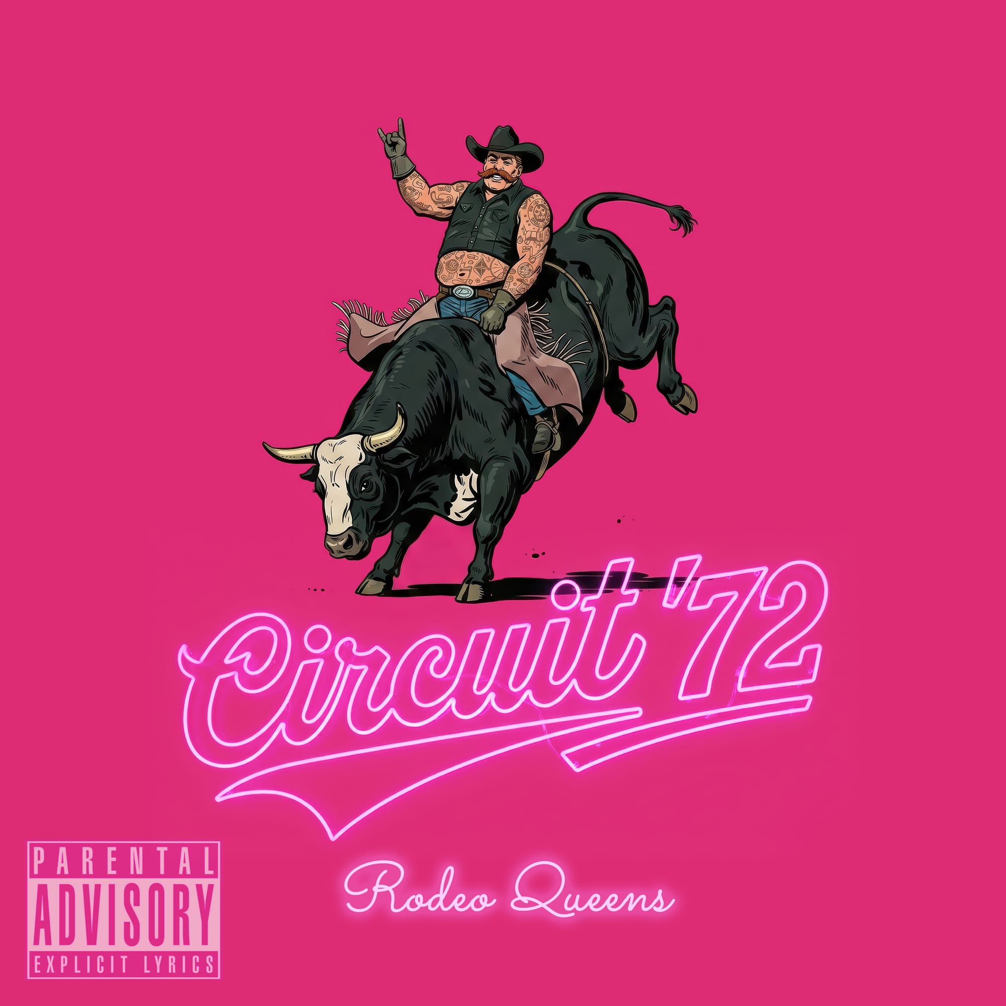 Illustrated tattooed cowboy rides a bucking black bull on hot pink background. Neon script reads Circuit '72, Rodeo Queens. Parental Advisory.