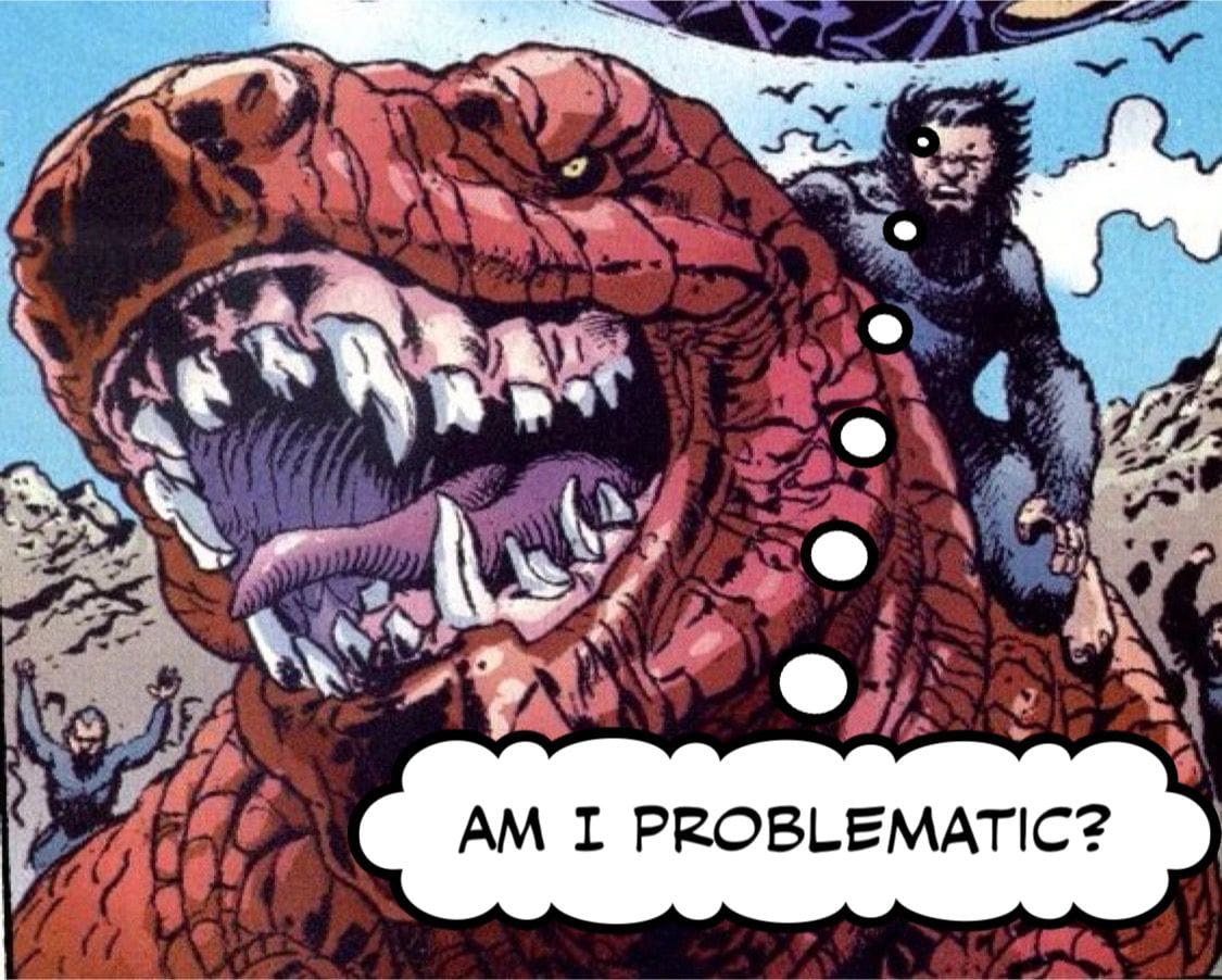 A red T-Rex with massive teeth and a hairy primitive companion. An added thought bubble reads "AM I PROBLEMATIC?"