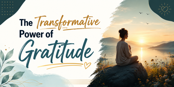 The Transformative Power of Gratitude
