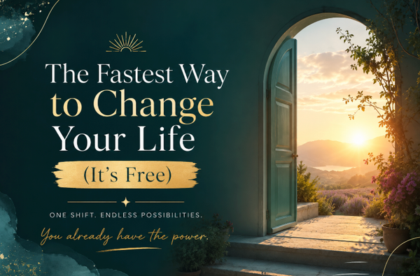 The Fastest Way to Change Your Life (It's Free)