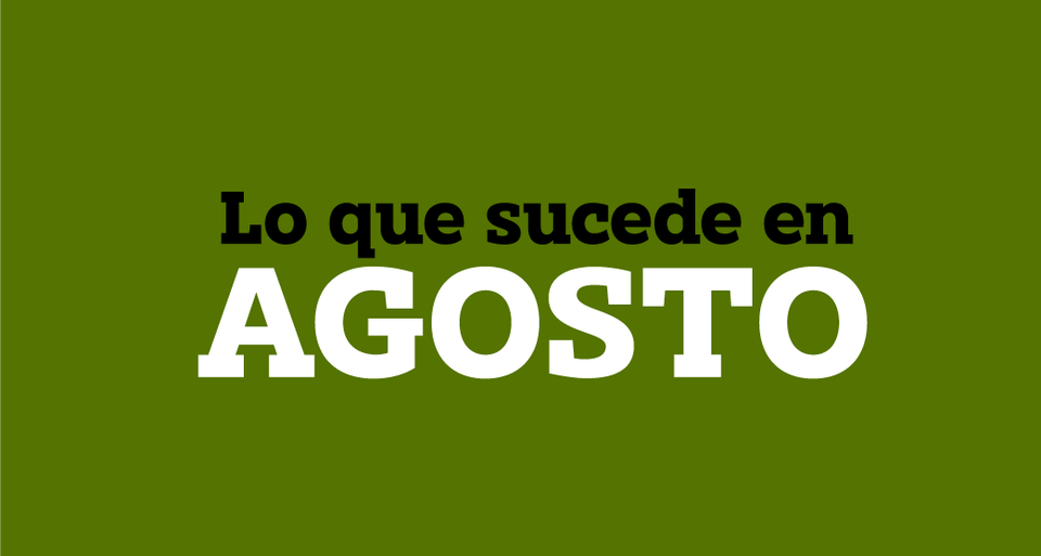 Lo que sucede en AGOSTO