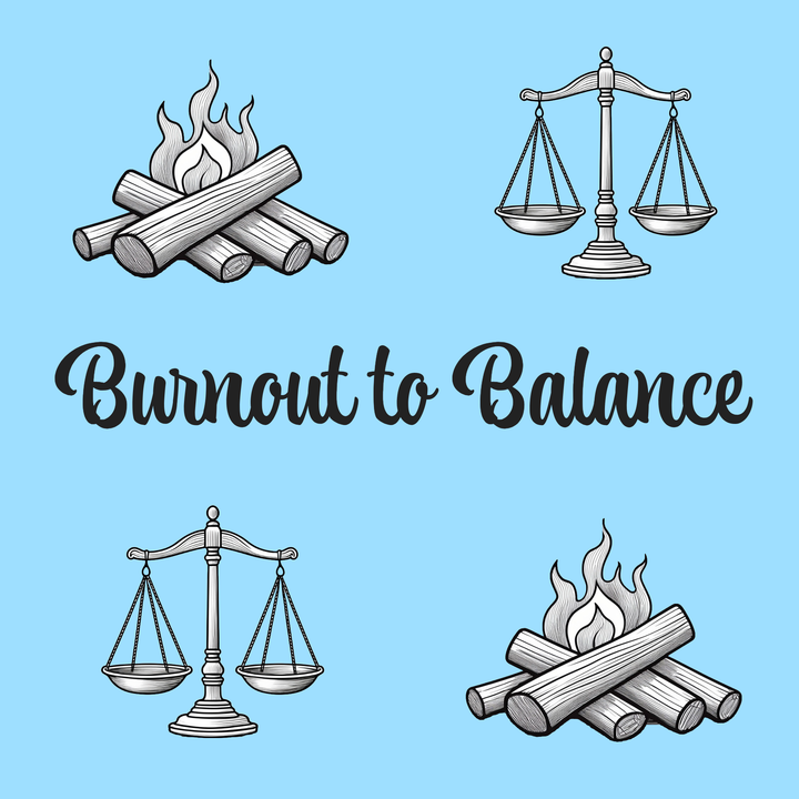 Burnout to Balance: Simple Steps to Reclaim Your Life