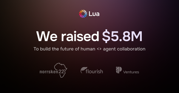 Lua Raises $5.8M to Help Build Operating System for Human and Agent Collaboration