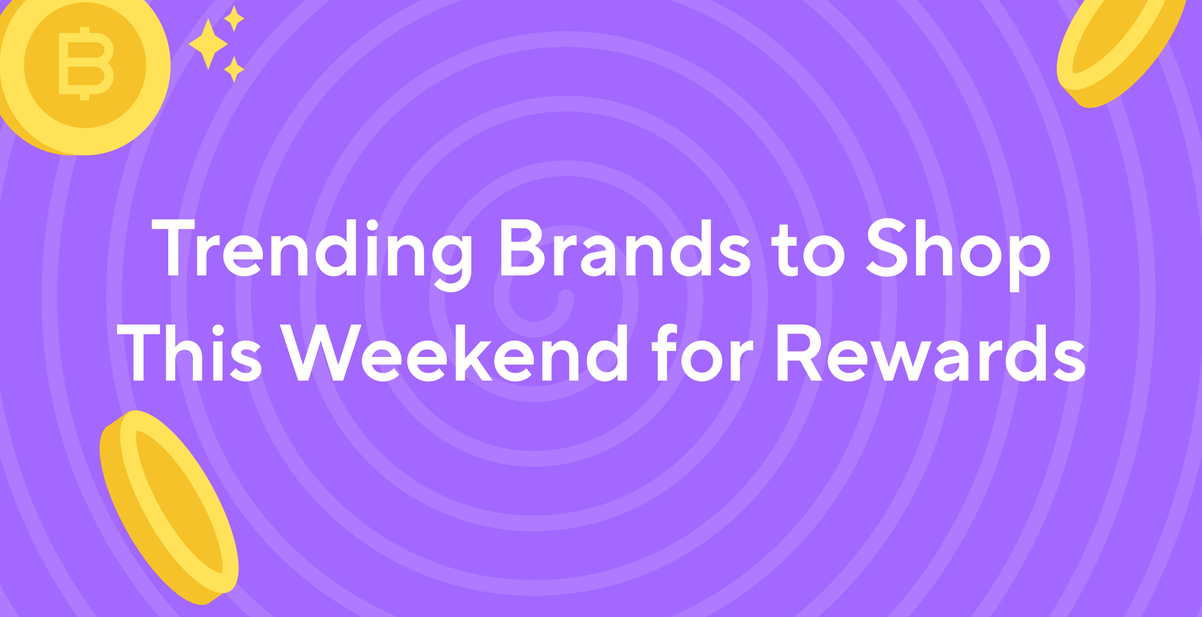 🔥 Reward Surge! Earn Big at Brands You Love on Lolli