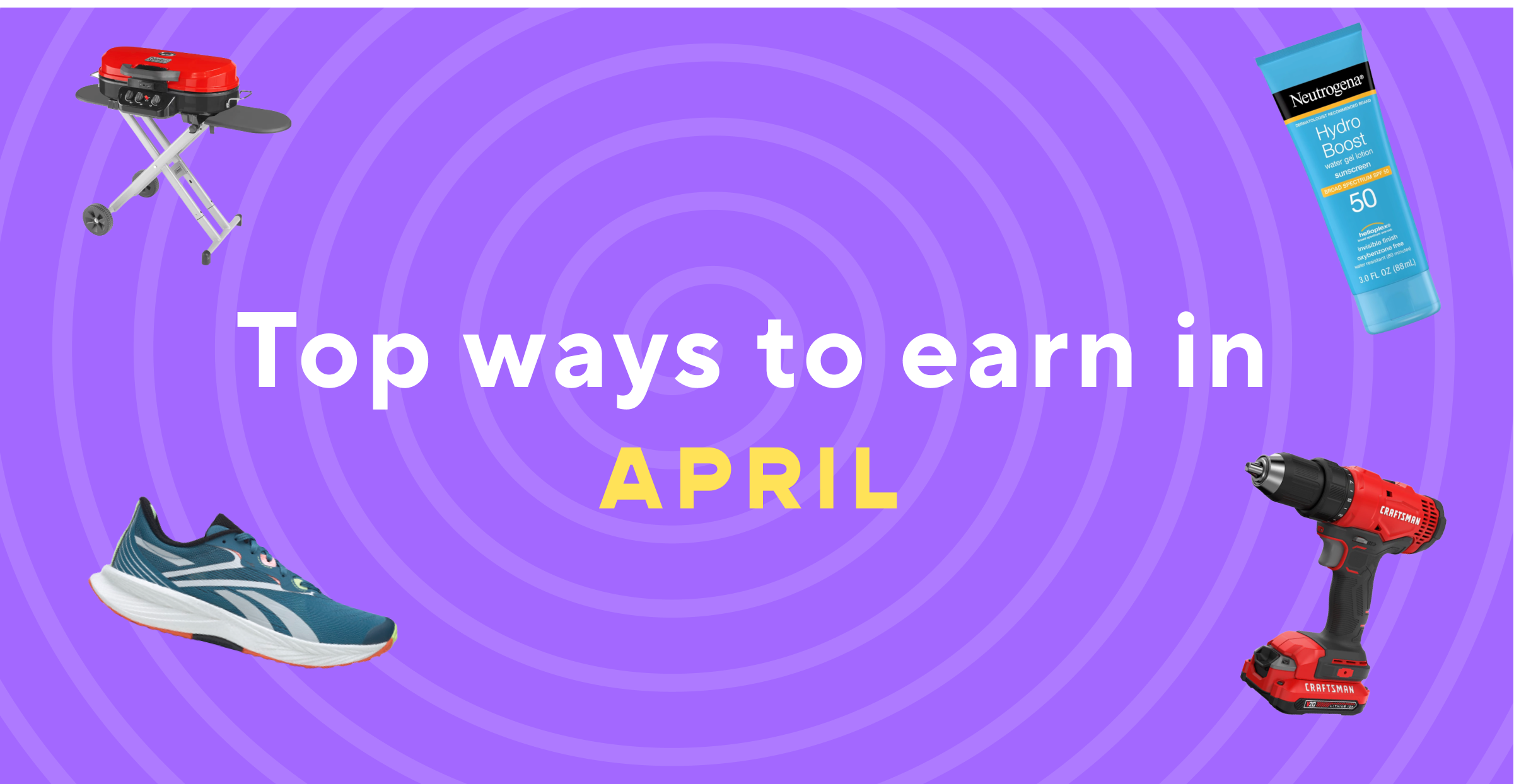 Top Ways to Earn in April: Spring Travel, Tools, Patio Decor, and More
