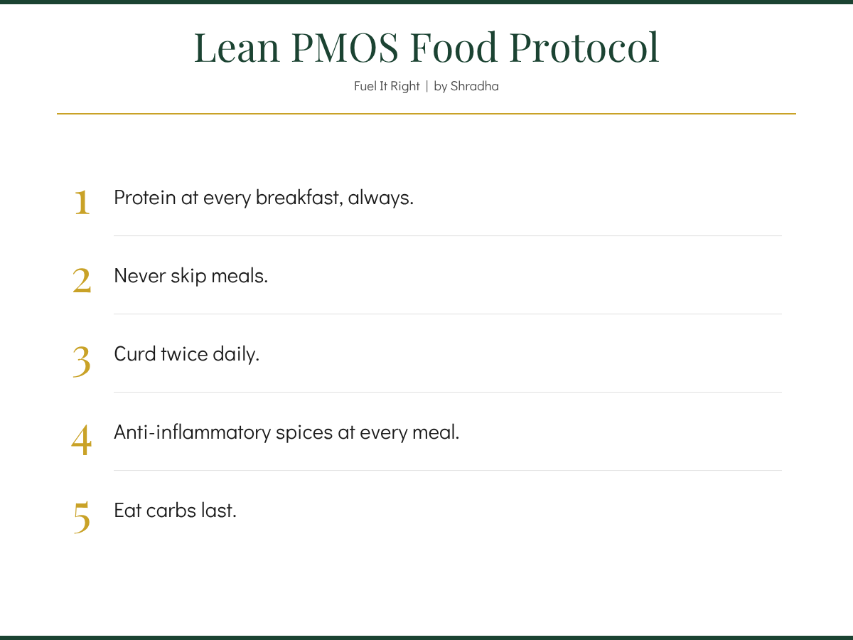 Lean PMOS diet India — food protocol for lean PMOS: protein first breakfast, never skip meals, curd twice daily, anti-inflammatory spices, eat carbs last