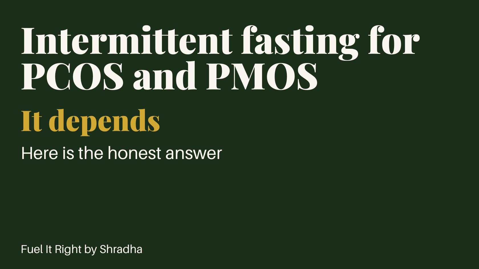 Intermittent fasting for PCOS and PMOS it depends here is the honest answer, evidence-based guide for Indian women