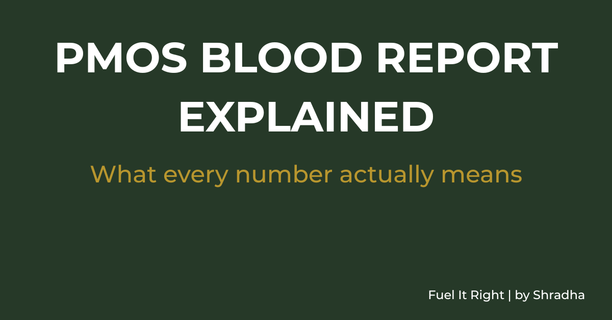 PMOS blood report explained, what every number actually means including fasting insulin HOMA-IR testosterone LH FSH thyroid for Indian women