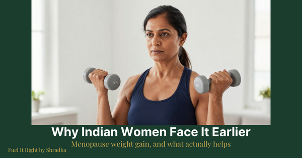 Photorealistic overhead photo of dal, paneer, flaxseed, and a small bowl of curd on a table, with headline "Menopause Weight Gain: Why Indian Women Face It Earlier" for the Fuel It Right blog