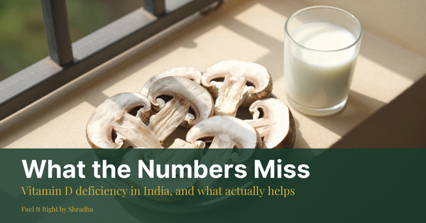Photorealistic overhead photo of sun-drying mushroom slices and a glass of fortified milk on a sunny balcony, with headline "Vitamin D Deficiency in India: What the Numbers Miss" for the Fuel