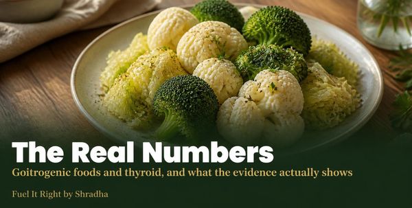 Photorealistic photo of cooked broccoli, cabbage, and cauliflower on a plate, with headline "Goitrogenic Foods and Thyroid: The Real Numbers" for the Fuel It Right blog