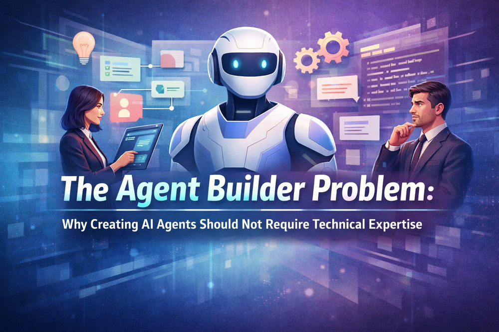 The Agent Builder Problem: Why Creating AI Agents Should Not Require Technical Expertise post image