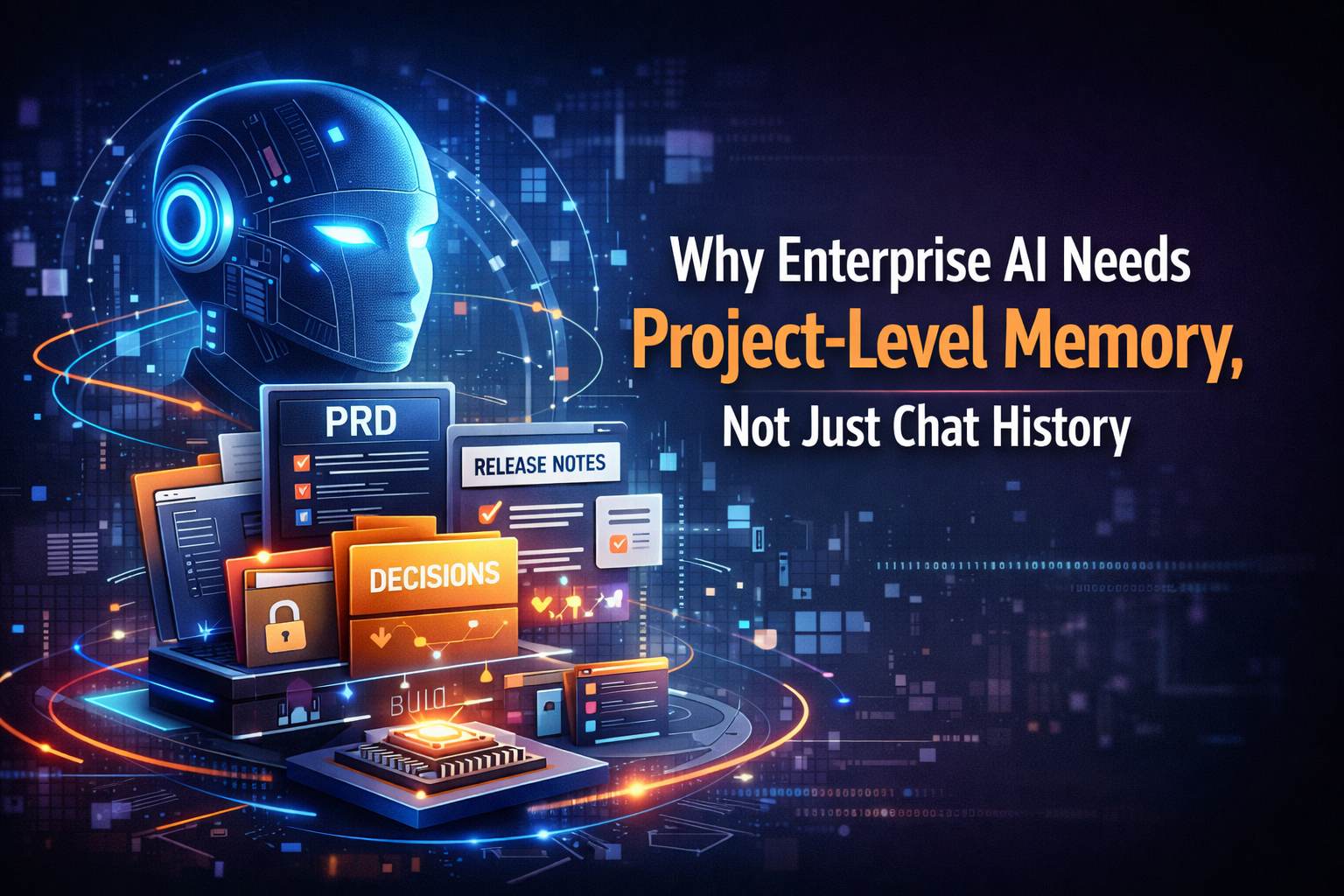 Why Enterprise AI Needs Project-Level Memory, Not Just Chat History