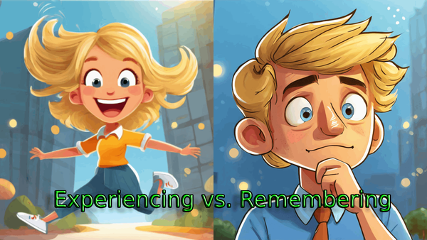 Two Selves: Experiencing vs. Remembering