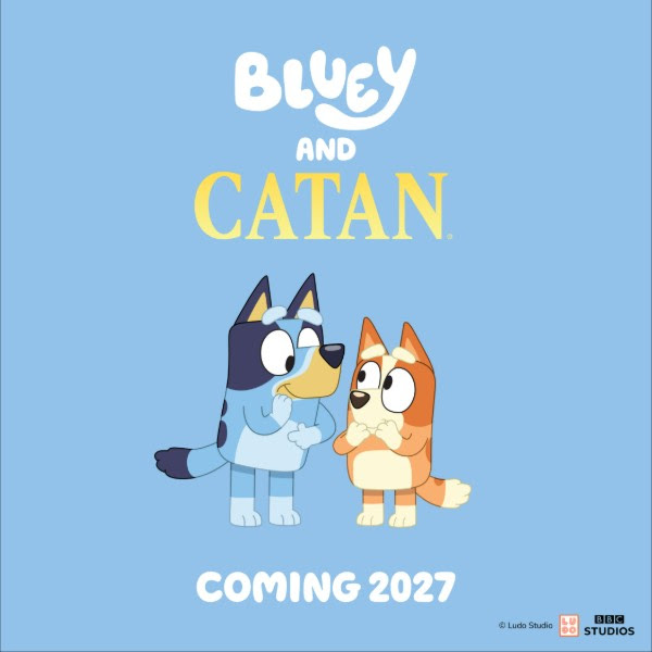 Text: "Bluey and CATAN - coming 2027", with two dogs pictured on their hind legs looking at one another
