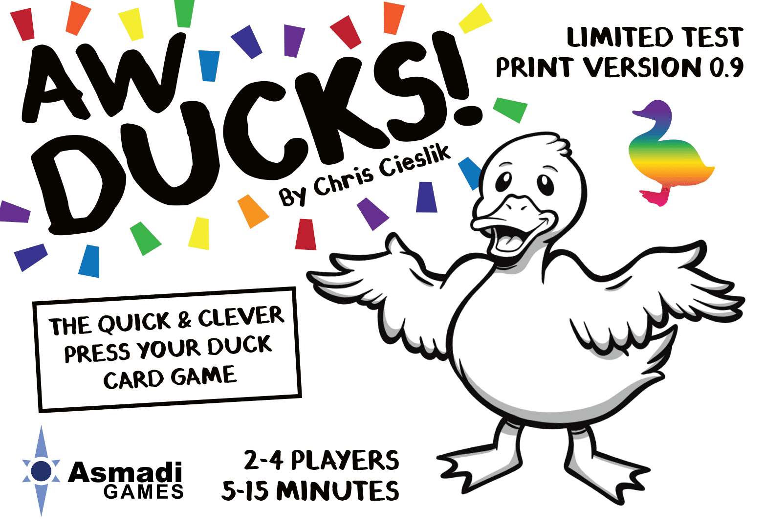 Front cover of Aw, Ducks!, which features a duck shrugging its shoulders, rainbow confetti highlights around the game title, and this catchphrase: "The quick & clever press your duck card game".