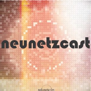 neunetzcast geht weiter