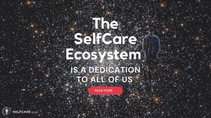 Who is the SelfCare Ecosystem dedicated to?