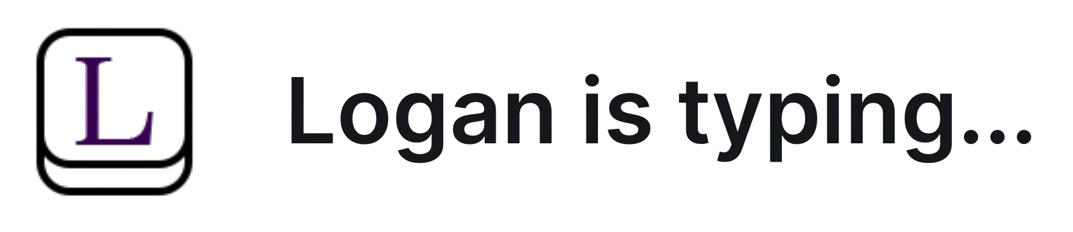 Logan is typing...