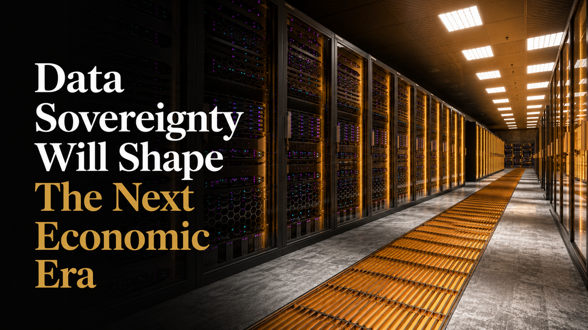 Data Sovereignty Will Shape The Next Economic Era