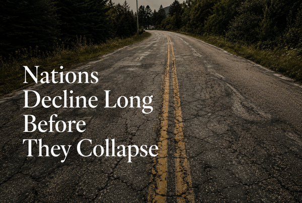 Nations Decline Long Before They Collapse