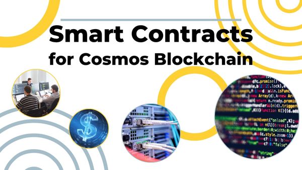How to Start Developing Smart Contracts for Cosmos