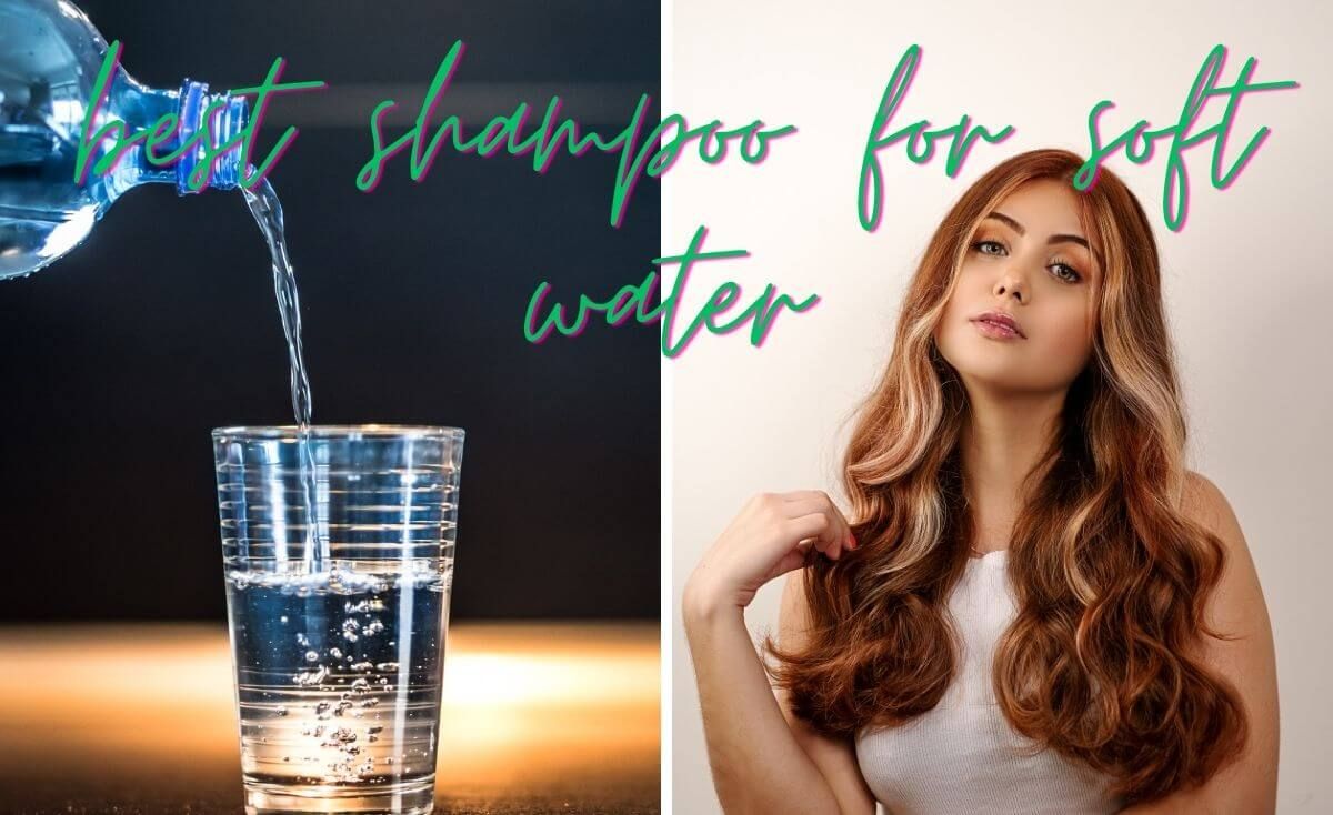 best shampoo for soft water