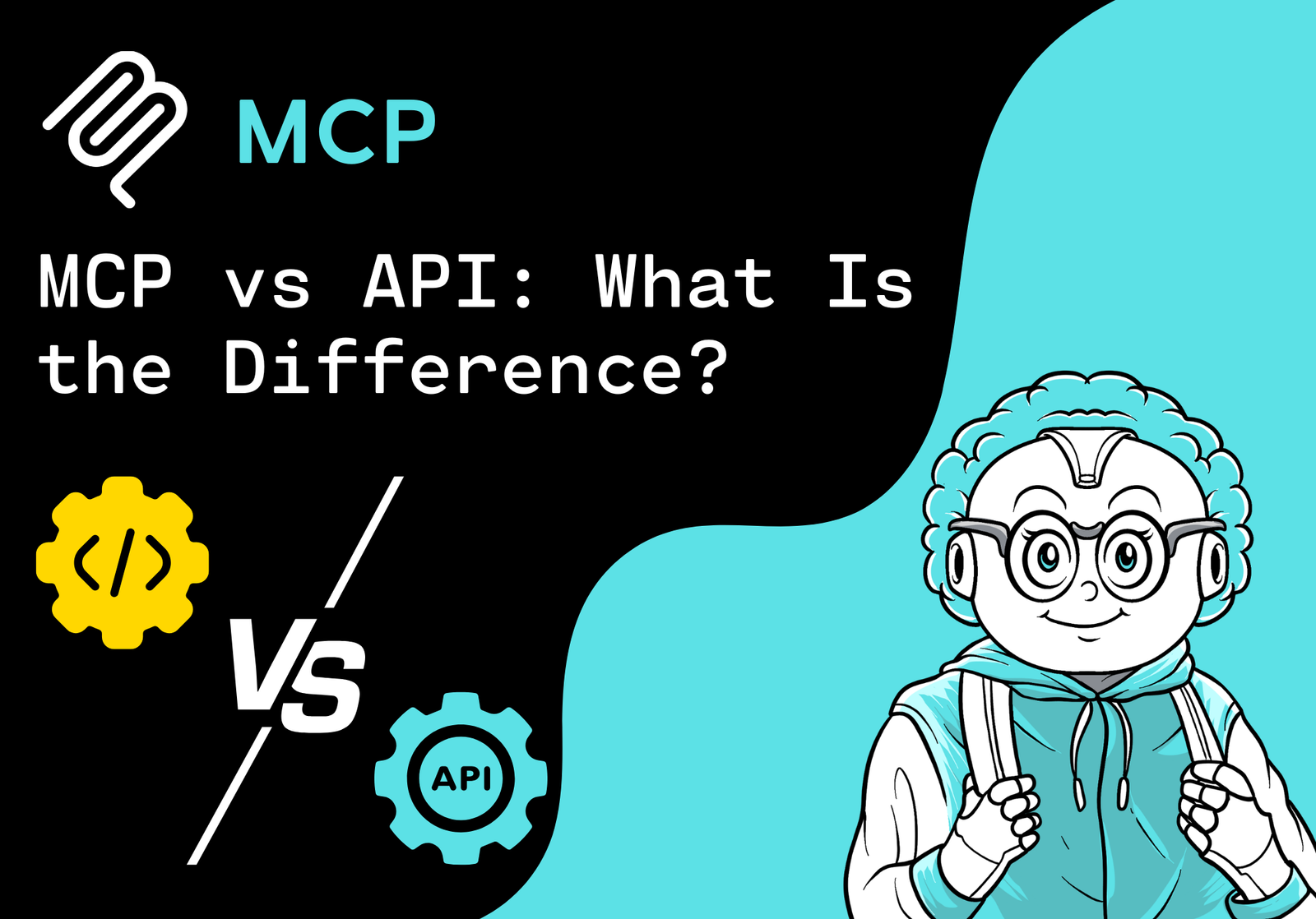 MCP vs API: What Is the Difference?